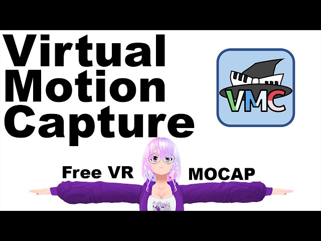 VMC: Guide to Free* High Quality Motion Capture for Vtubing and more~