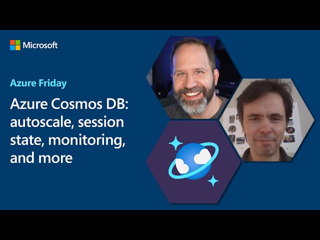 Azure Cosmos DB: autoscale, session state, monitoring, and more | Azure Friday