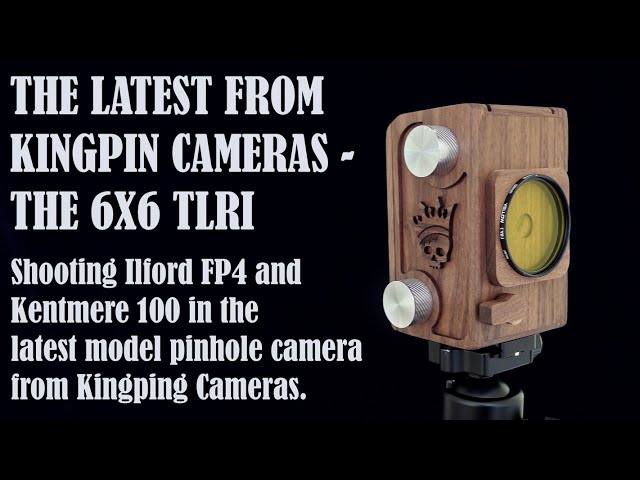 Shooting Ilford FP4 and Kentmere 100 in the all new - Kingpin Cameras - 6X6 TLRI - pinhole camera