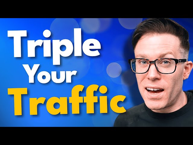 How To Triple Your Traffic in 2024
