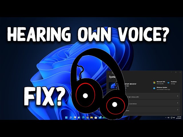 How To Fix Hearing Your Own Voice in Your Speaker or Headset in Windows 11