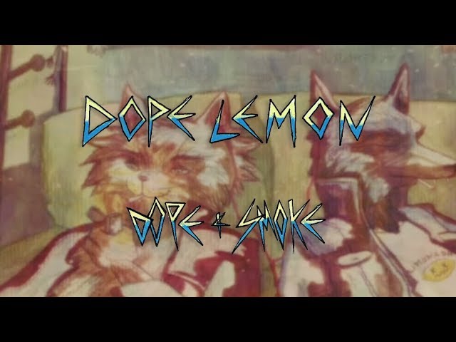 DOPE LEMON - Dope & Smoke (Official Video)