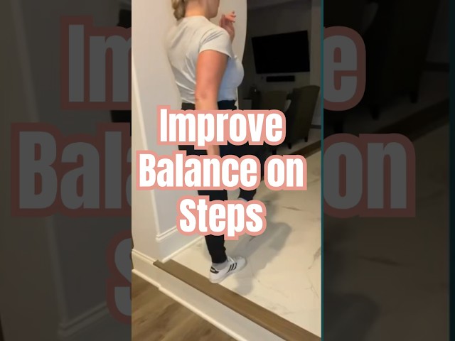 Get Better Balance on Steps