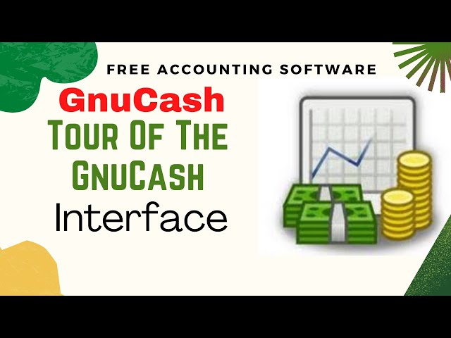Gnucash Tutorial - Tour of the Gnucash Interface- For Newbies
