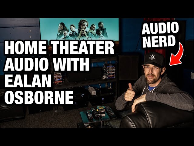 Home Theater Audio with Ealan Osborne | The Films At Home Podcast
