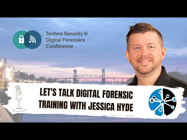 Let's talk Digital Forensic Training with Jessica Hyde