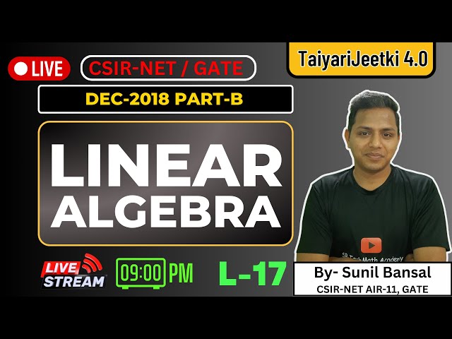 L-17 Linear Algebra || CSIR NET DEC-2018 Part-B || By- Sunil Bansal