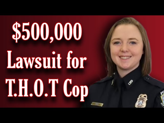 $500,000 Lawsuit for T.H.O.T Cop