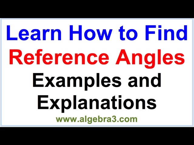 Learn How to find the Reference Angle for a given Angle