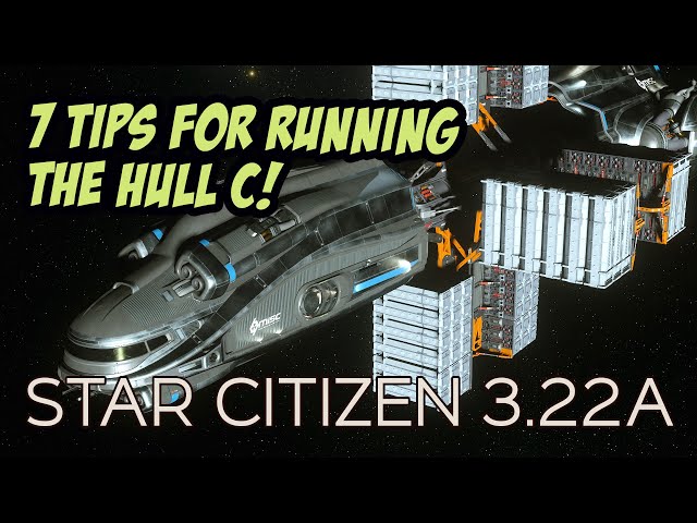 Seven Tips For Running The Hull C | Star Citizen 3.22a