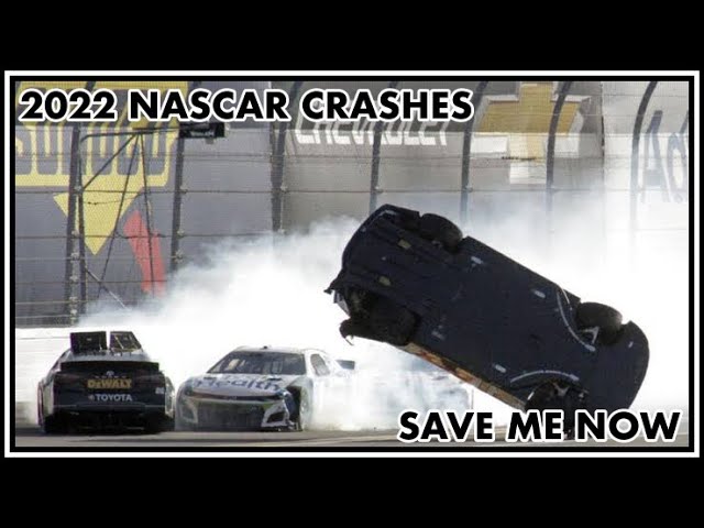 2022 NASCAR Crash Compilation #1 ~ Save Me Now