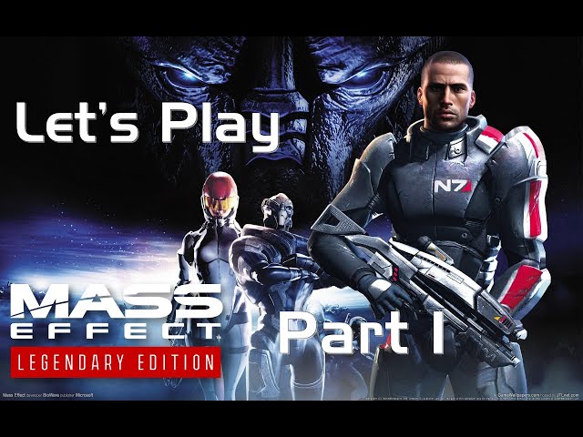 Let's Play Mass Effect Legendary Edition Part 1 - The Legend Returns
