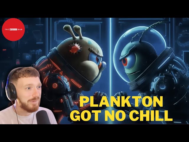 Plankton is KING of Breakdowns - The Both Of Us - BOI WHAT - REACTION
