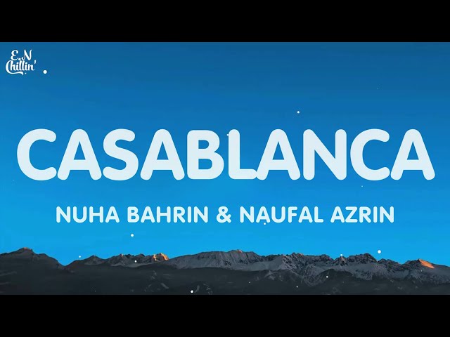 Casablanca (Denyut Jantungku Berdebar Terasa Indahnya) - Nuha Bahrin & Naufal Azrin (Lirik Lagu)