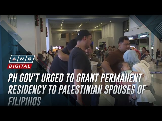 PH gov't urged to grant permanent residency to Palestinian spouses of Filipinos | ANC