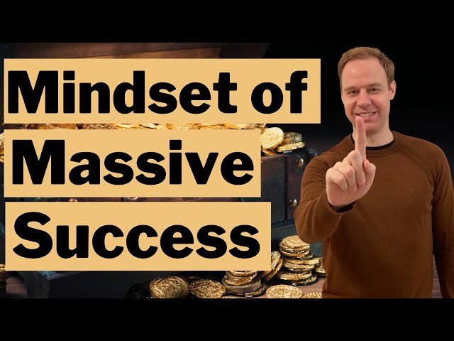 Little discussed Mindset of Massive Success