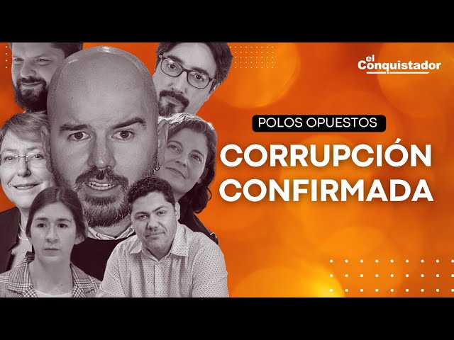 CORRUPCIÓN CONFIRMADA | Polos Opuestos
