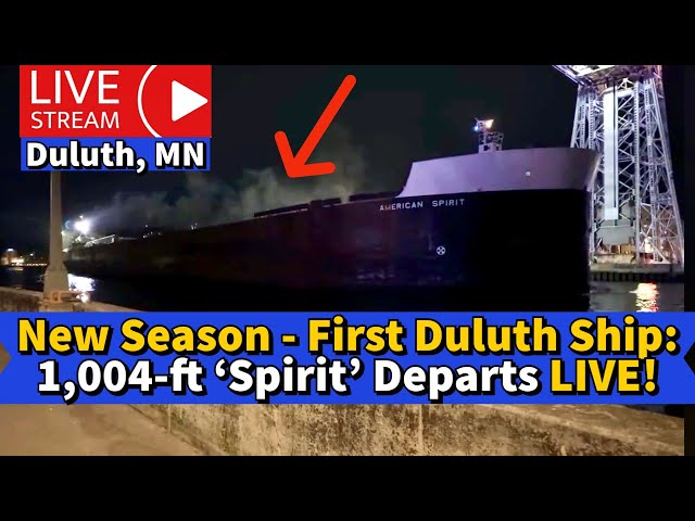 ⚓️New Season, First Duluth Ship: 1,004-ft ‘Spirit’ Departs! LIVE!