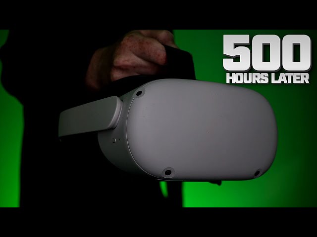 My Oculus Quest 2 500 hours later
