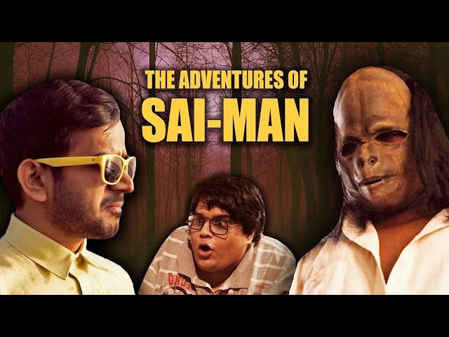 Adventures of SAI-MAN | Ft. Tanmay Bhat