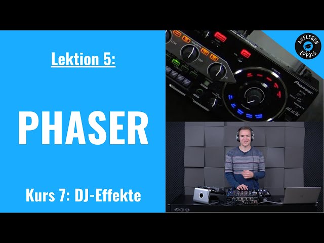 DJ-Effekte: PHASER | LIVE-MIX mit Praxisbeispielen | Lektion 7.5 - Phaser