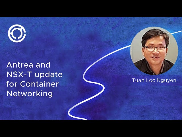 CODE 2743: Antrea and NSX-T update for Container Networking