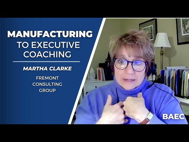 From Manufacturing Operations to Executive Coaching - Martha Clarke Interview | BAEC Coaching