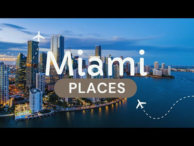 15 Best Places to Visit in Miami - Travel video