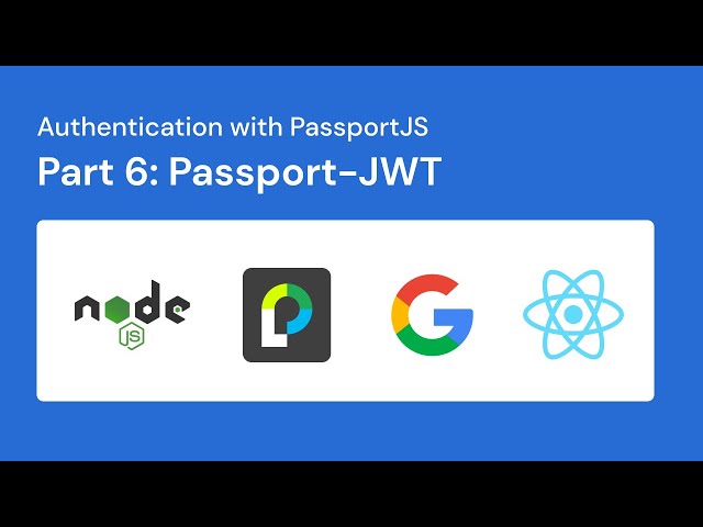 NodeJS Authentication with Passport(2021) : Part 6 - Passport JWT Strategy