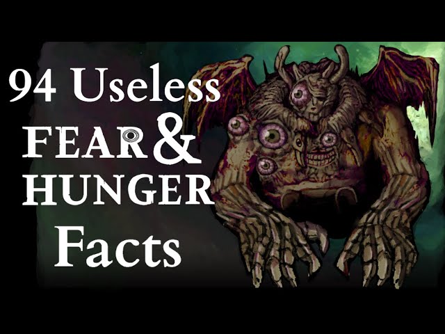 94 Useless Fear & Hunger Facts