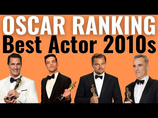 Best Actor Oscar Wins of the 2010s RANKED!