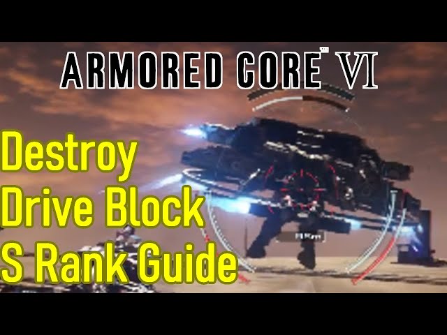 Armored Core 6 Destroy the Drive Block S rank guide, best build and tips
