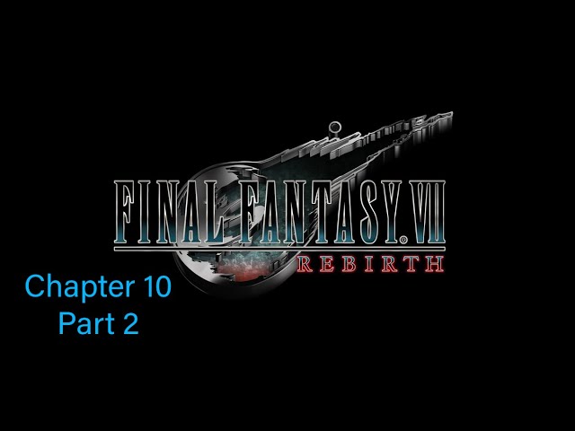 Final Fantasy 7 Rebirth - Chapter 10 [Part-2] - Hard Difficulty