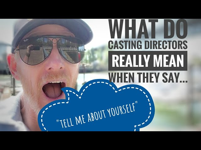 The REAL TRUTH about what to say when CASTING DIRECTORS ask, "TELL ME ABOUT YOURSELF"