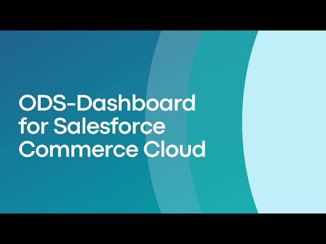 Salesforce | ODS-Dashboard for Salesforce Commerce Cloud