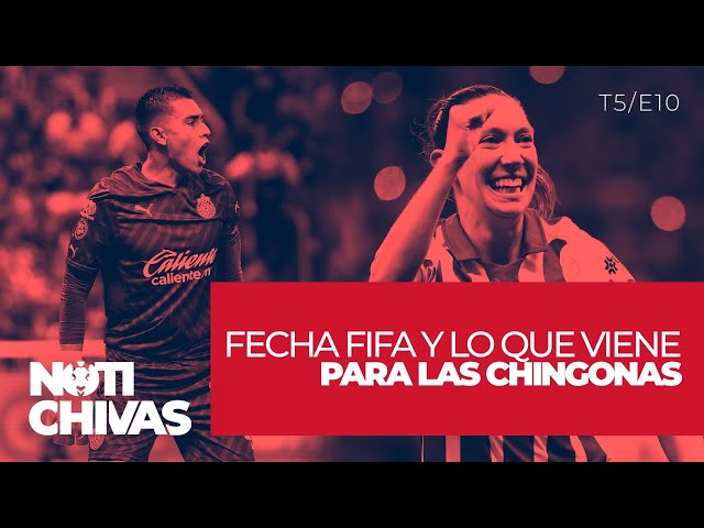 ASÍ SERÁ LA SEMANA DE FECHA FIFA PARA CHIVAS | NOTICHIVAS