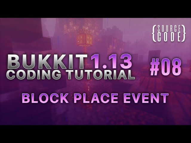 Bukkit Coding Tutorial (1.13.1) - Block Place Event - Episode 8
