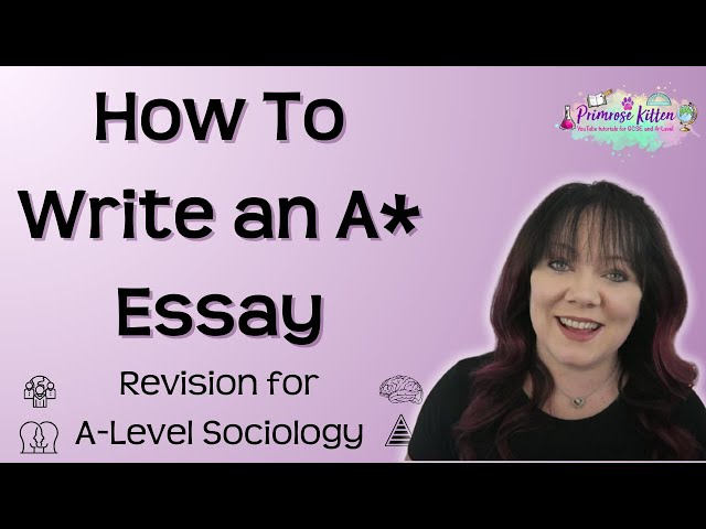 How to Write an A* essay for Sociology
