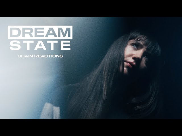 Dream State - Chain Reactions (OFFICIAL MUSIC VIDEO)
