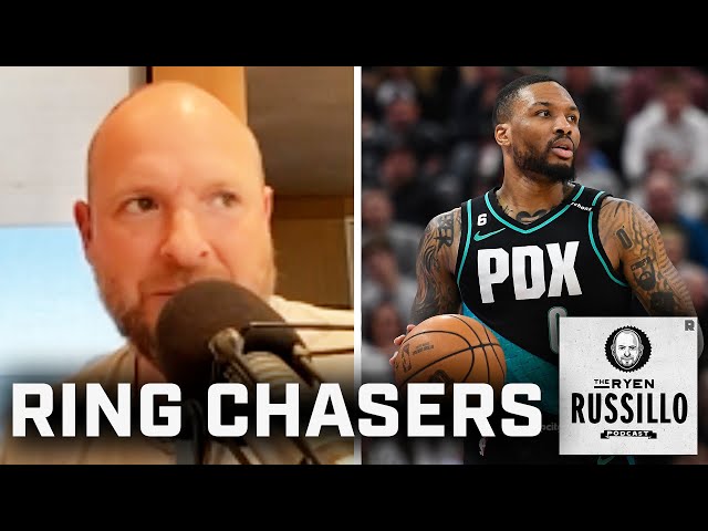 Where Does Dame Fit In 30 Years of NBA “Ring Chasers”? | The Ryen Russillo Podcast