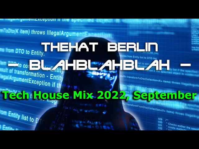 THEHAT BERLIN - BLAHBLAHBLAH. *HD (Tech House Mix 2022, September)
