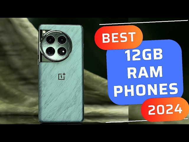 Top 5 : Best 12GB RAM Phones to buy in 2024
