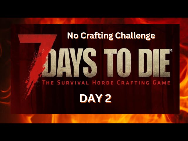 7 Days to Die Console No Crafting S2 E2 We need a trader!