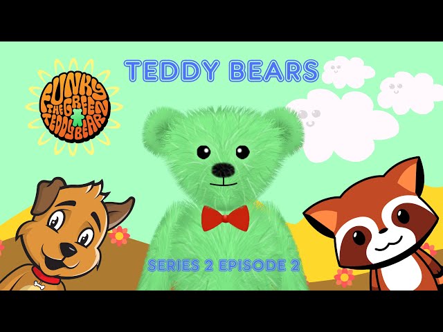 Funky the Green Teddy Bear – Teddy Bears – Preschool Fun for Everyone! Series 2 Episode 2