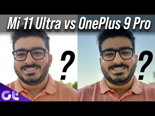 Mi 11 Ultra vs OnePlus 9 Pro Camera Comparison | Best Android Camera? | Guiding Tech