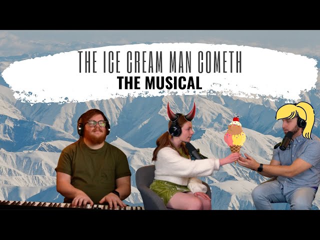 The Ice Cream Man Cometh: The Musical | IMPROV
