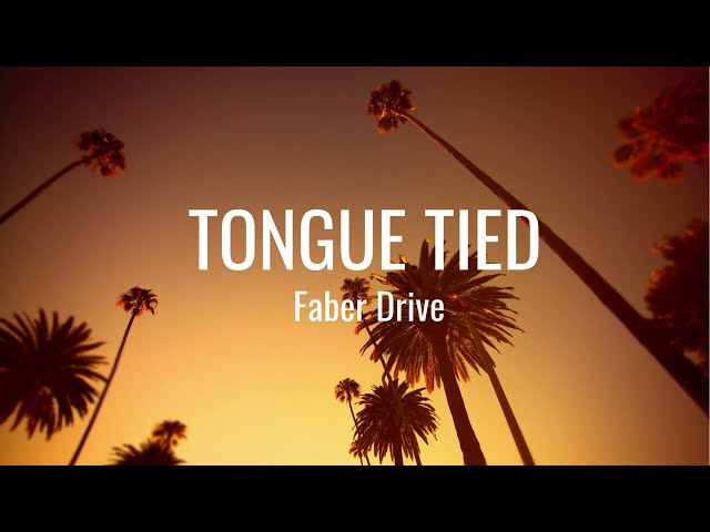 Tongue Tied by Faber Drive // Lyrics with Guitar Chords