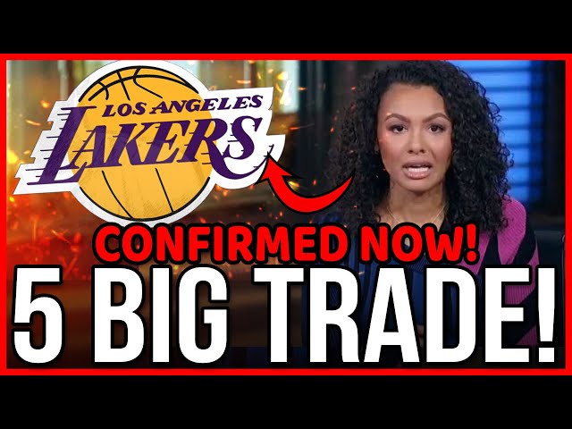 CONFIRMED NOW! 5 BIG TRADES FOR THE LAKERS! SHOCK THE FANS! TODAY’S LAKERS NEWS