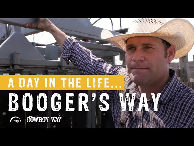 A Day In The Life...Booger's Way | The Cowboy Way