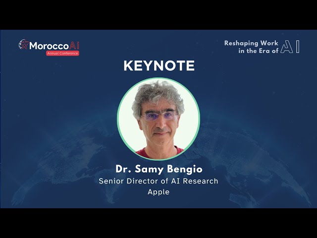 MoroccoAI Conference 2023 - Keynote - Dr. Samy Bengio